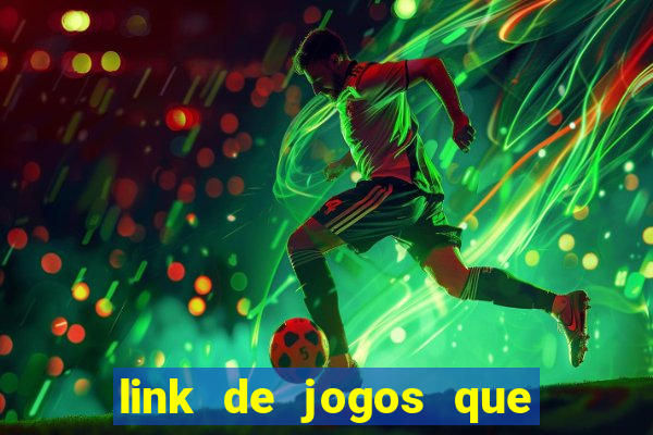 link de jogos que ganha dinheiro